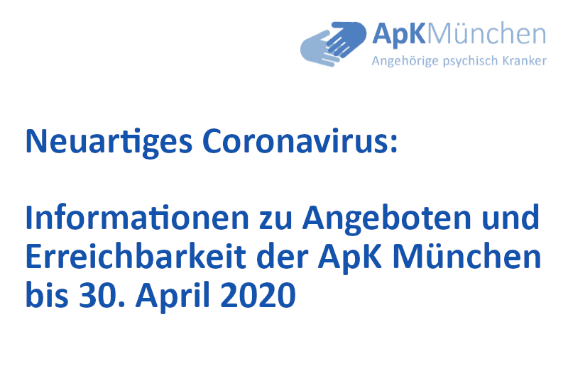 Wichtig: Erreichbarkeit der ApK München bis 30. April 2020 und Rufnummern für den Notfall